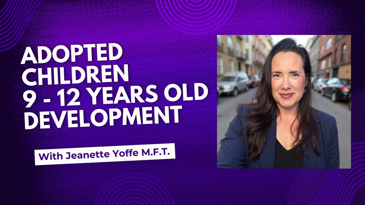 Adopted Children 9-12 Years Old Developmental Tasks 