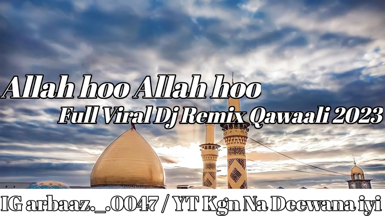 Allah Hoo Allah Hoo Full Dj Remix Qawaali Famous 2023