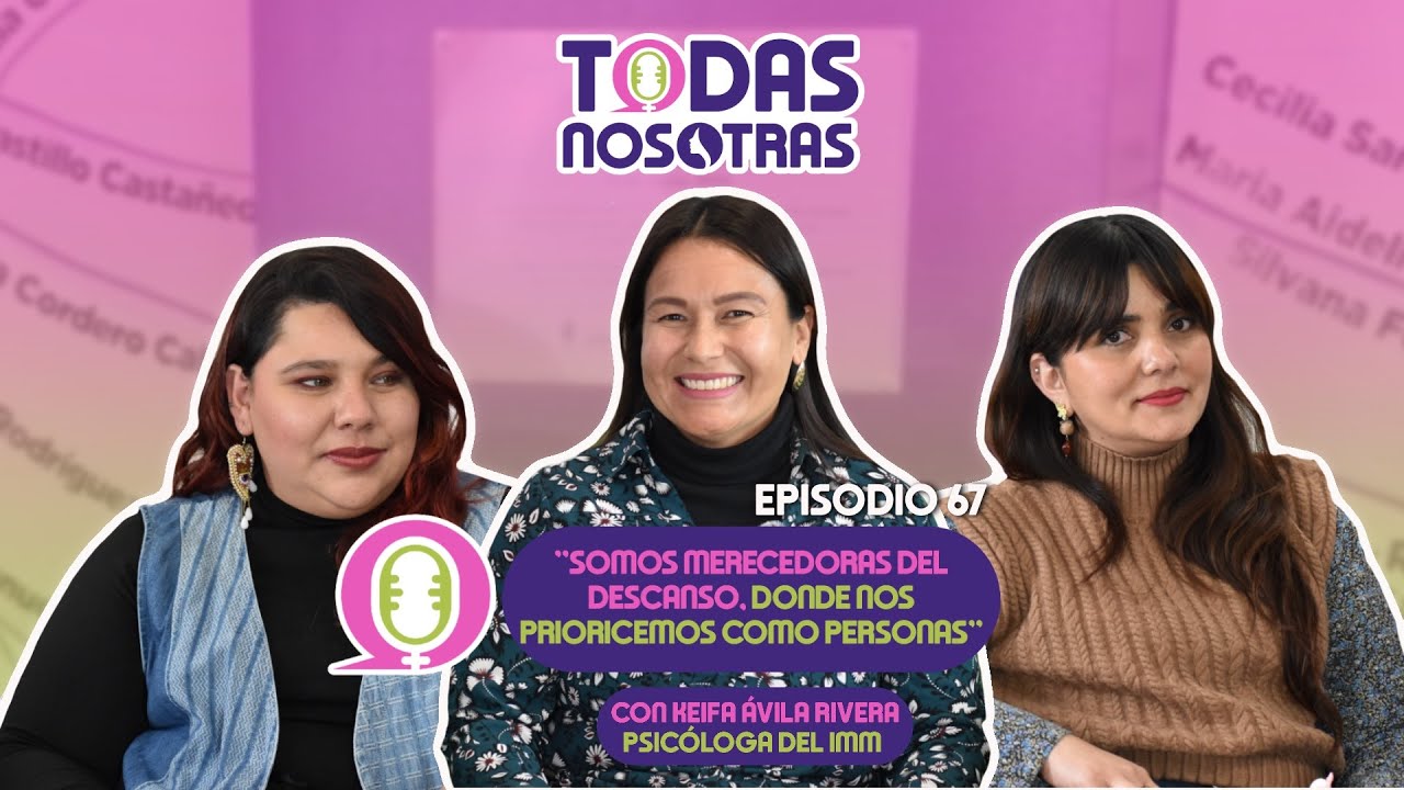 Todas Nosotras con Keifa Ávila Rivera