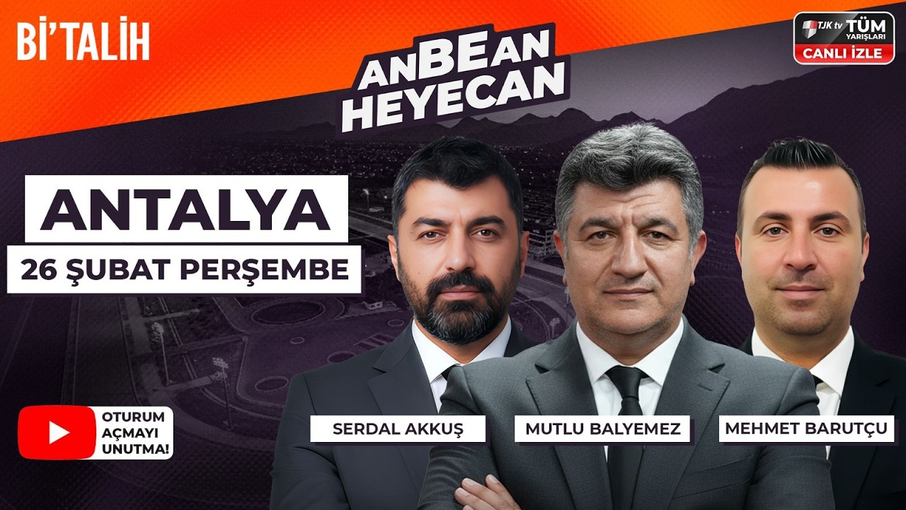 Mutlu Balyemez & Serdal Akkuş & Mehmet Barutçu ile ANBEAN HEYECAN| 26 Şubat Antalya At Yarışları
