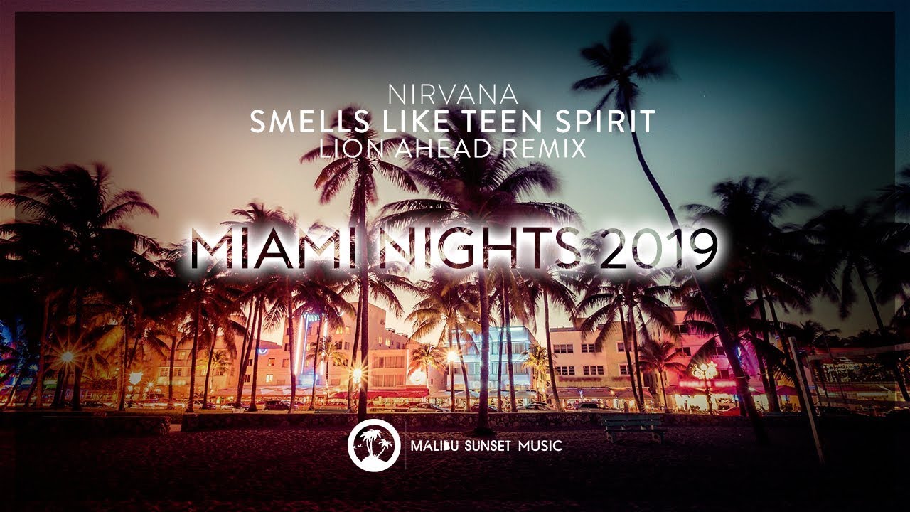 Nirvana - Smells Like Teen Spirit (Lion Ahead Remix) [Taken from 'MSM Miami Nights 2019']