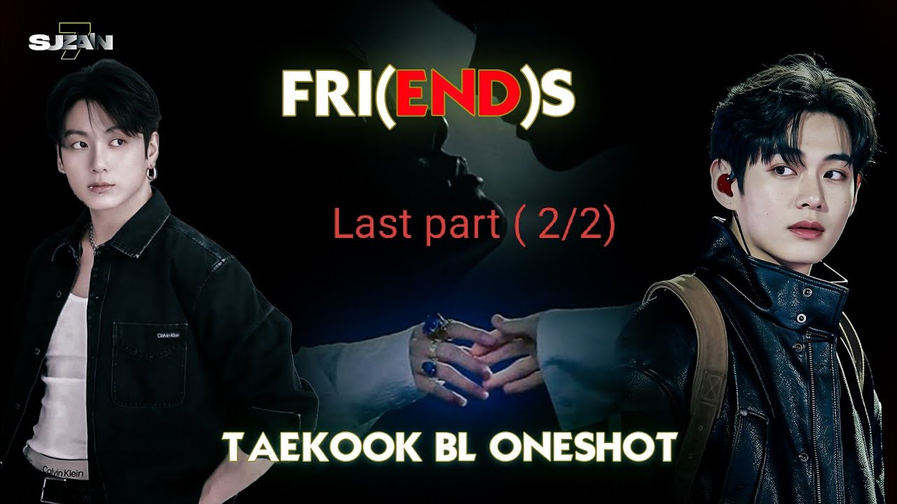 FRIENDS💑🌈 Last part (2/2) Taekook BL ONESHOT #taekookff 