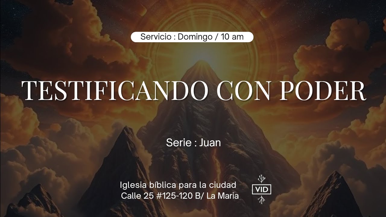 Testificando con Poder | VID Iglesia Bíblica para la Ciudad | 25 de Enero