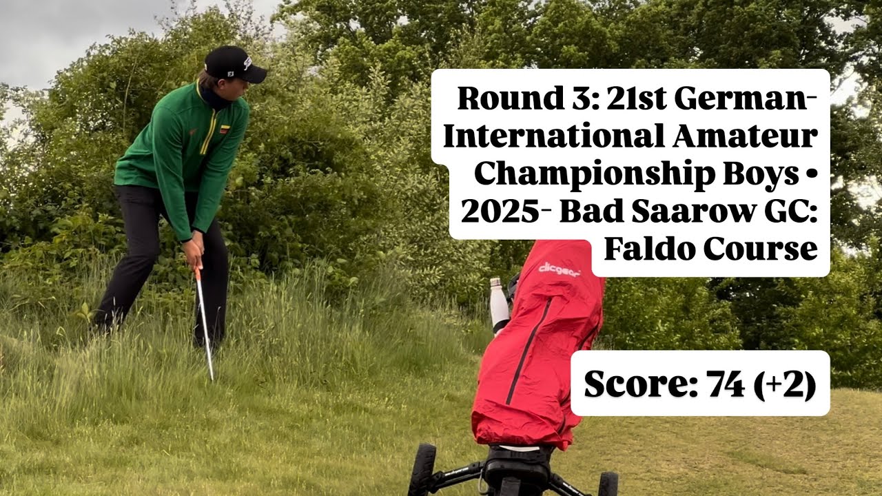Round 3: 21st German International Amateur Championship Boys 2025 - Bad Saarow GC: Faldo Course