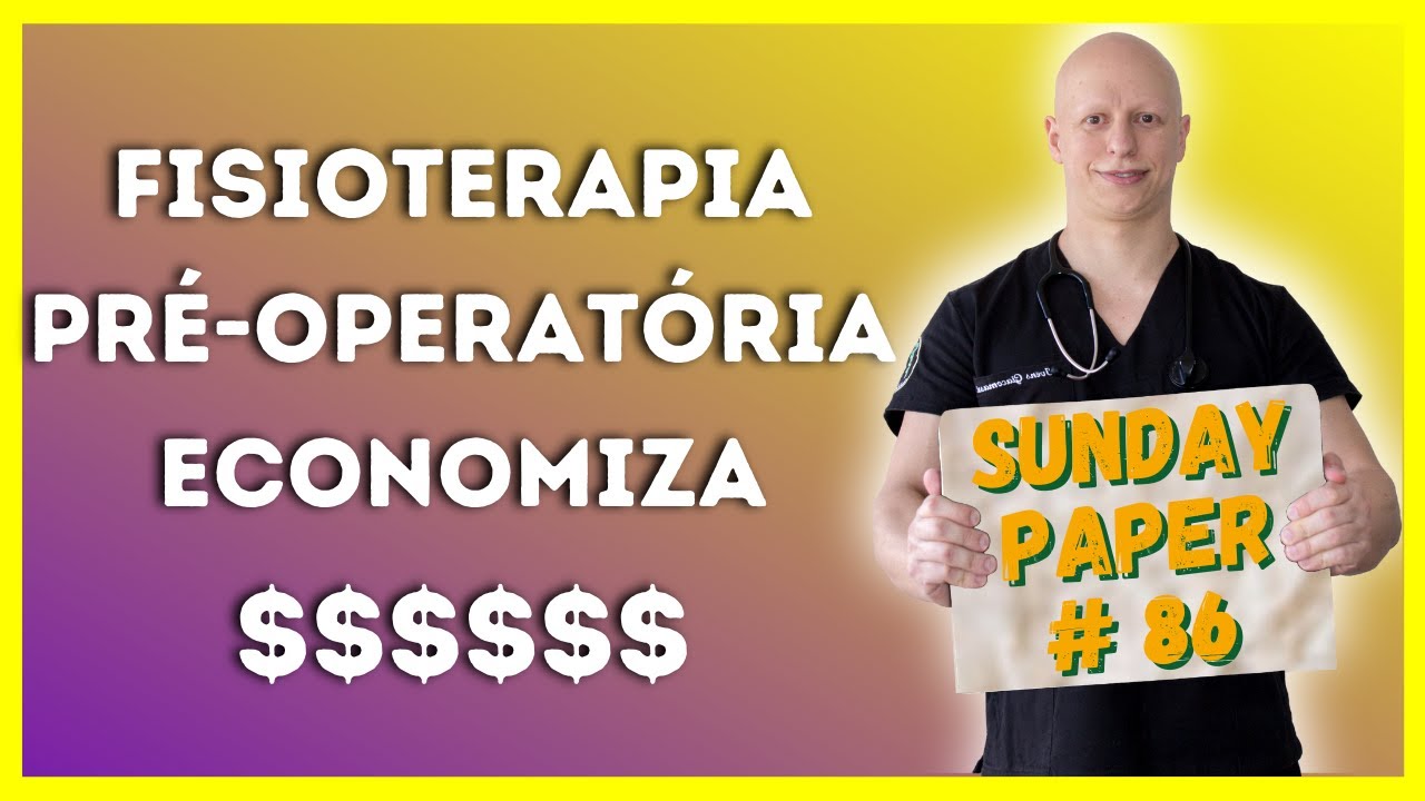 Fisioterapia Pré-Operatória Economiza Dinheiro #86 - SUNDAY PAPER | Ivens Giacomassi