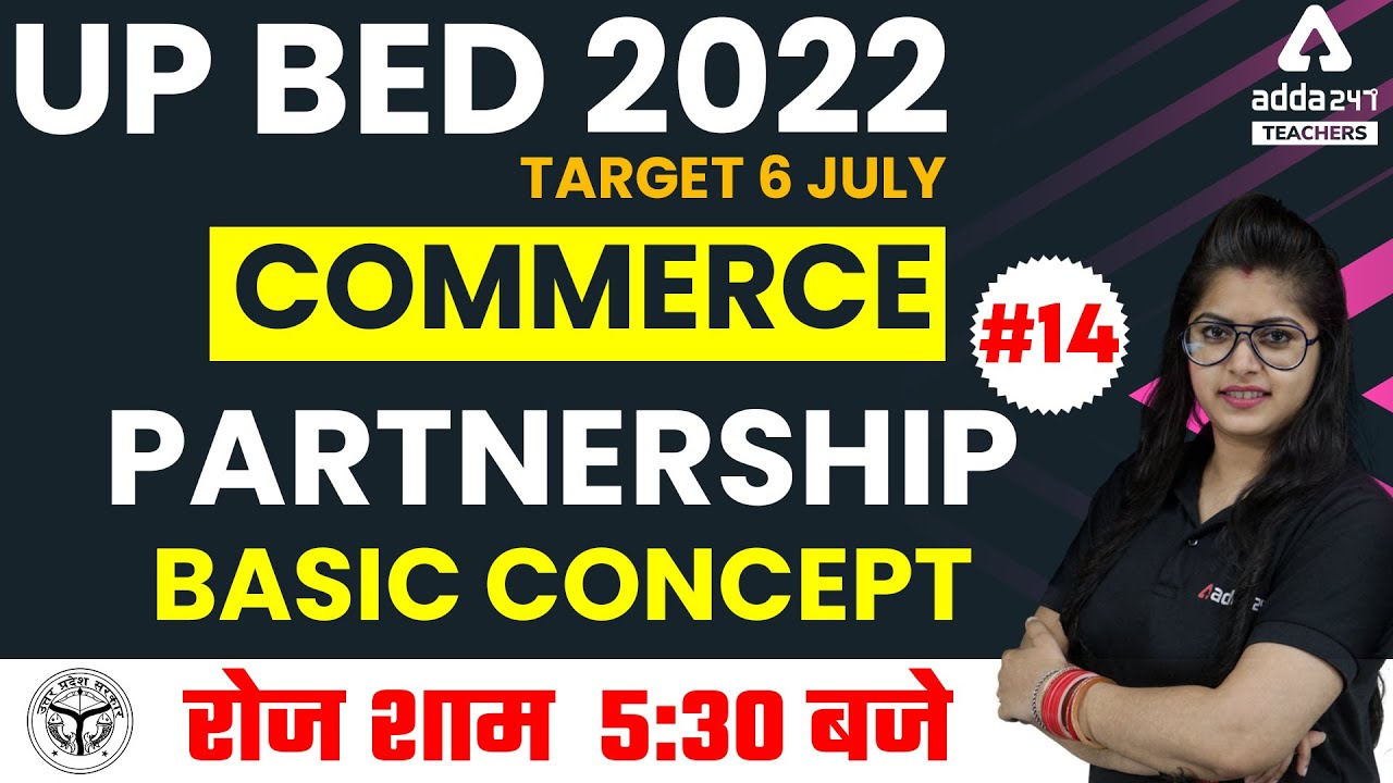 UP B.ED 2022 | UP B.ed Commerce Classes 2022 | Partnership - Basic Concept #14 | By Meenakshi Anand