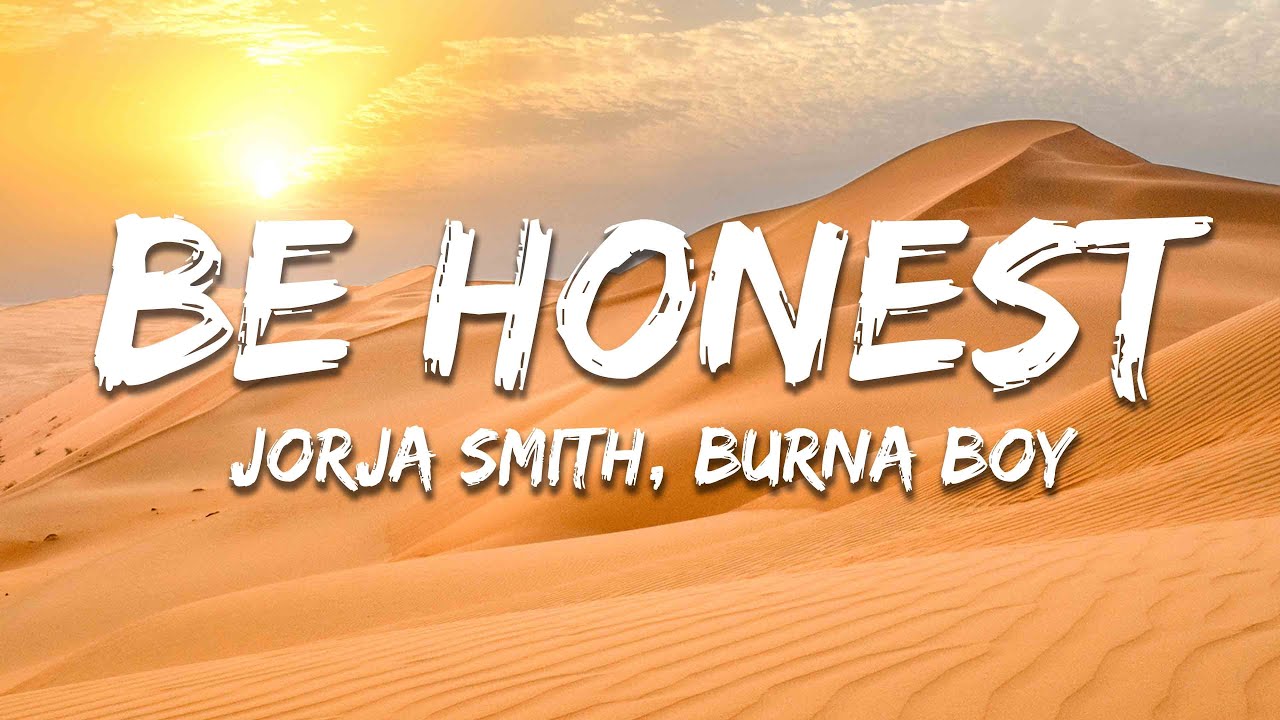 Jorja Smith - Be Honest (Lyrics) feat. Burna Boy