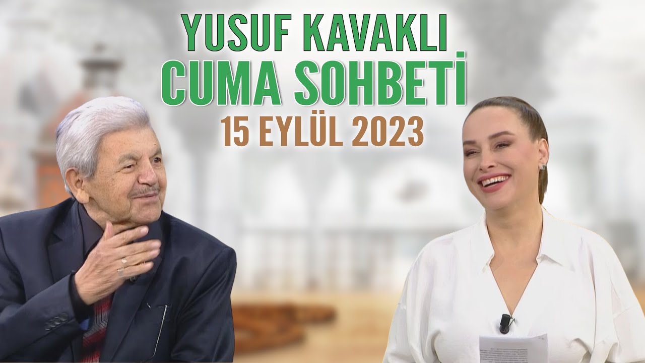 Yusuf Kavaklı Cuma Duası Hayatta Her Şey Var 15 Eylül 2023