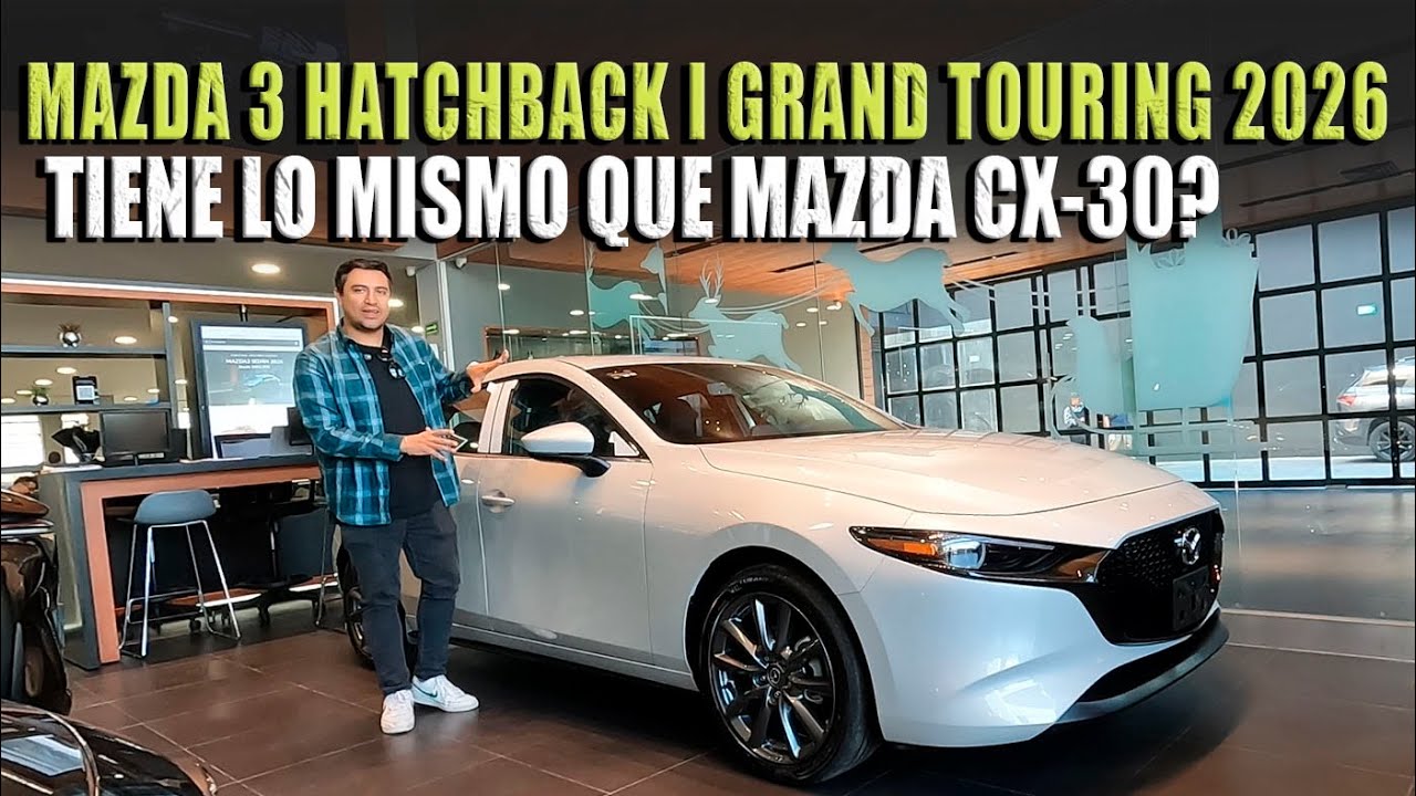 MAZDA 3 HATCHBACK I GRAND TOURING 2026 🔴 TE CUENTO TODO