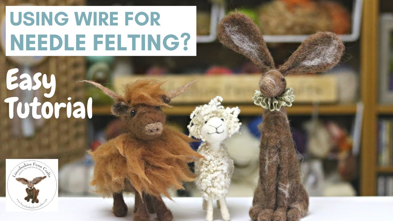 Needle Felting For Beginners - Easy techniques - Using wire