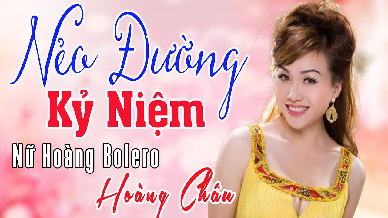 Tình Khúc Bolero Nẻo Đường Kỷ Niệm - Hoàng Châu | Bạn Sẽ Phải Rơi Nước Mắt Khi Nghe Ca Khúc Này