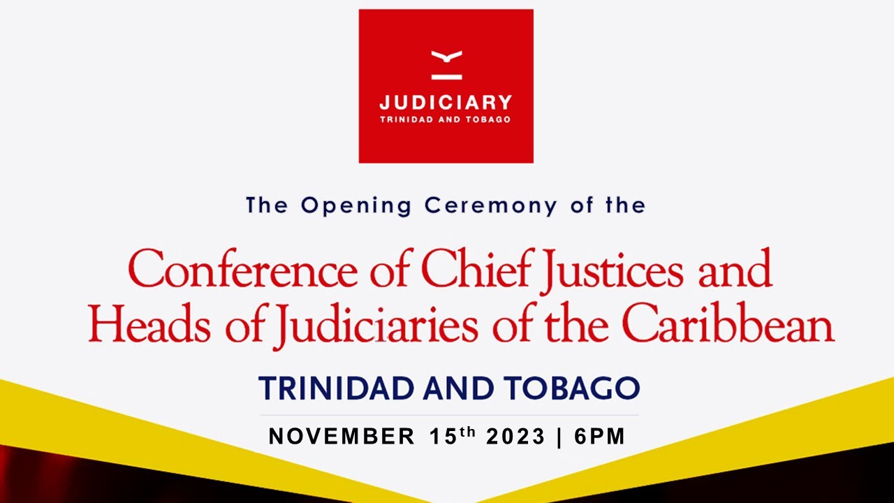 Conference of Chief Justices and Heads of Judiciaries of the Caribbean | POS, Trinidad & Tobago