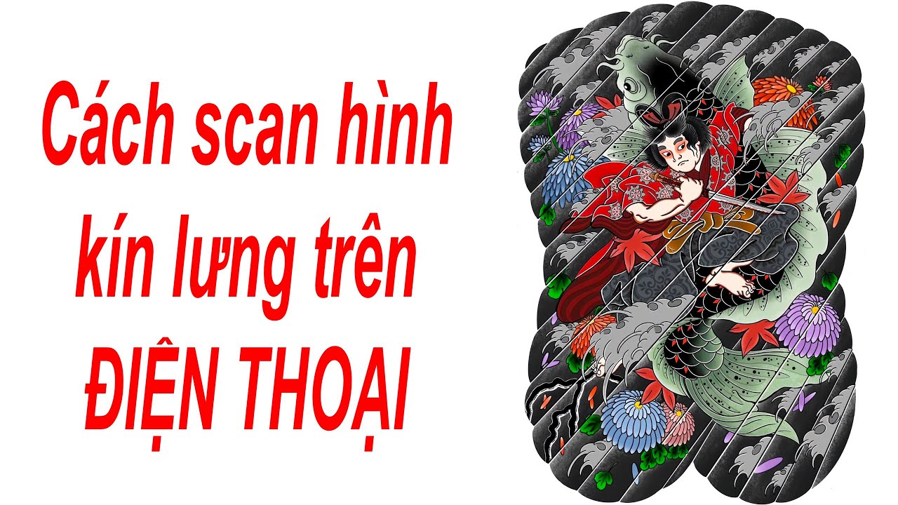 Bài 2: Cách scan hình xăm kín lưng - chân - tay ngay trên điện thoại. Sử dụng máy scan m08f