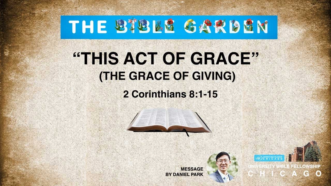 (Grace Series # 5)  Act of Grace (The Grace of Giving)/ Chicago UBF / 2 Corinthians 8:1-15