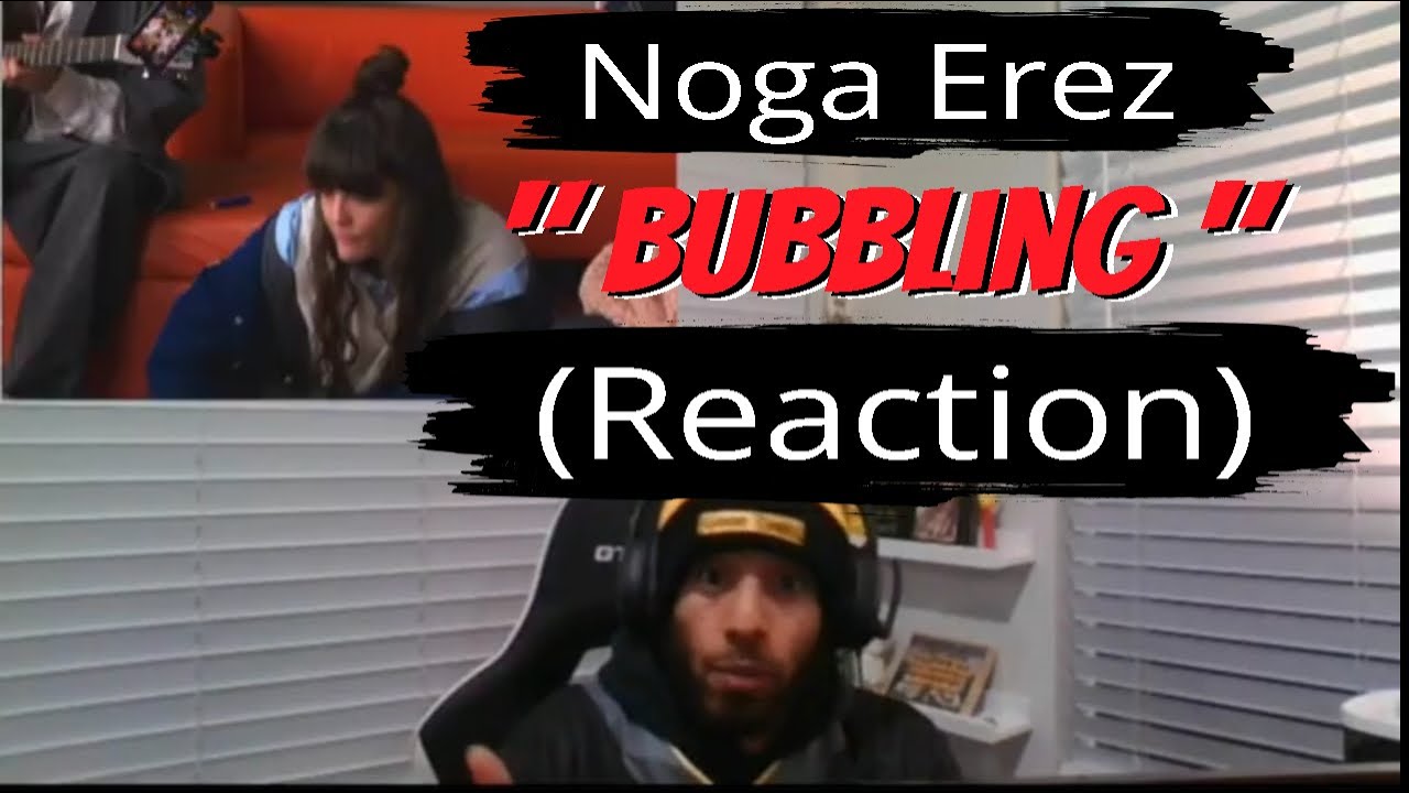 THIS SONG IS INSANE! Noga Erez - Bubbling REACTION