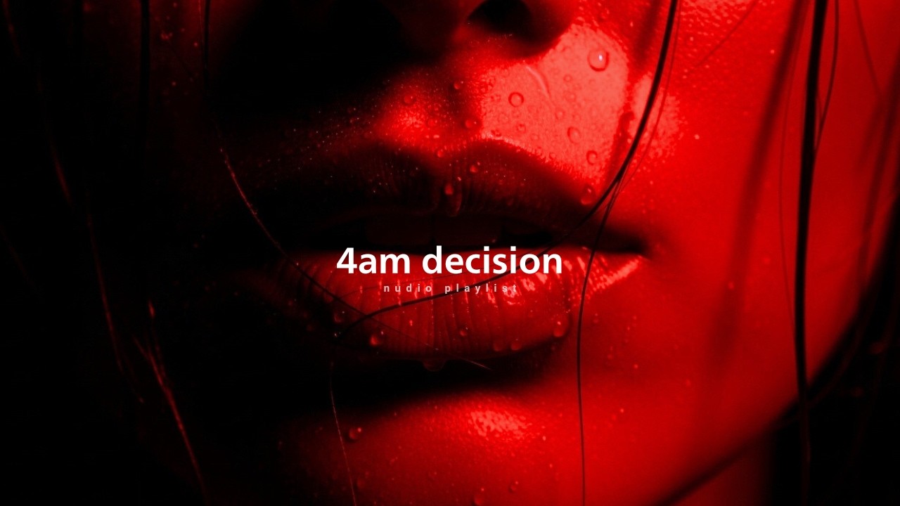 4am decision:RnB/Soul Chill Mix 🔥 Best R&B Bedroom Playlist