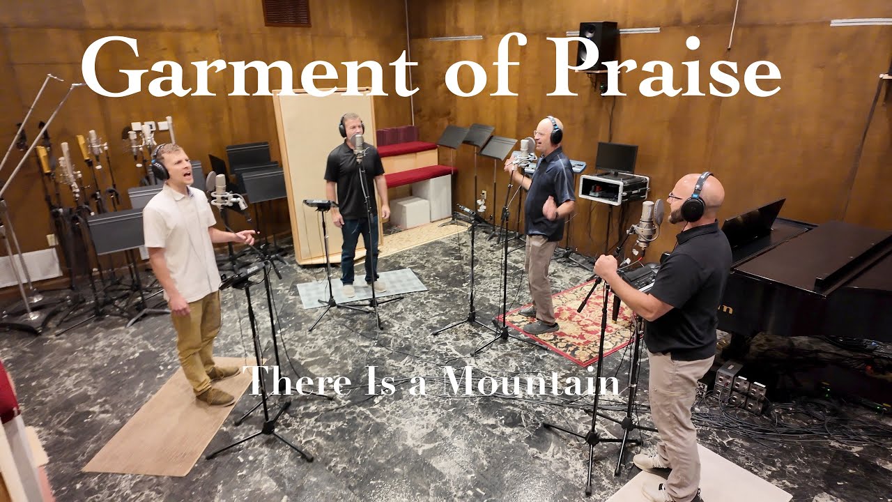 There Is a Mountain - Garment of Praise 