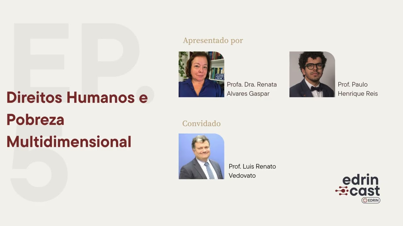 episódio 5 -  Direitos Humanos e a Pobreza Multidimensional