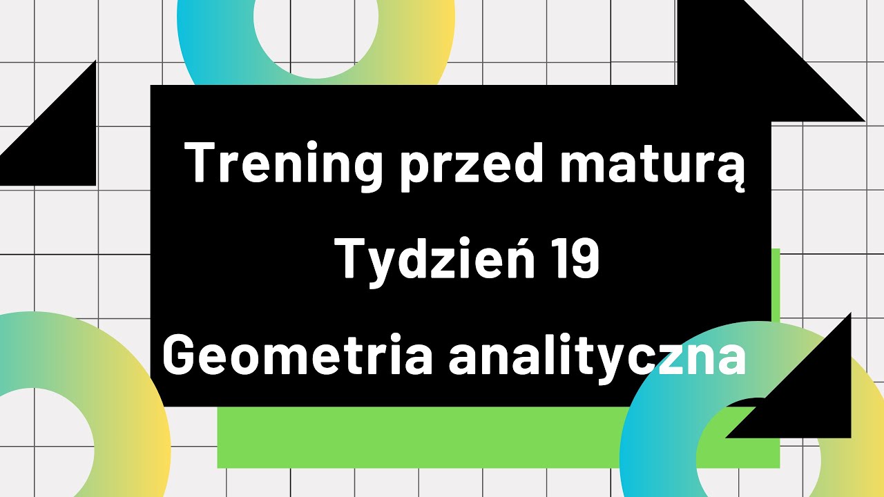 Tydzień 19 Geometria analityczna