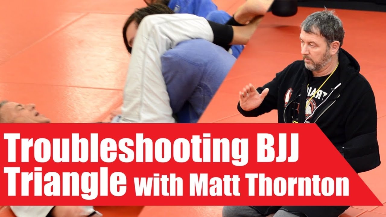 Troubleshooting BJJ With Matt Thornton | BJJ Triangle Solutions