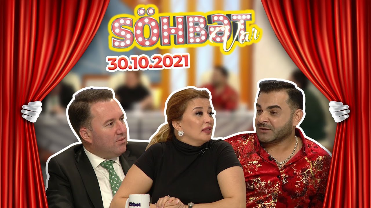 Söhbət Var - Elnur Zeynalov, İlahə İbadova, Fəqan Məmmədov - 30.10.2021 - Tam Hissə