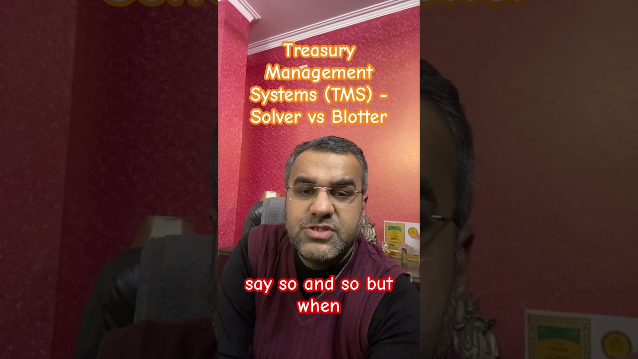 Treasury Management Systems (TMS) - Solvers vs Blotters 