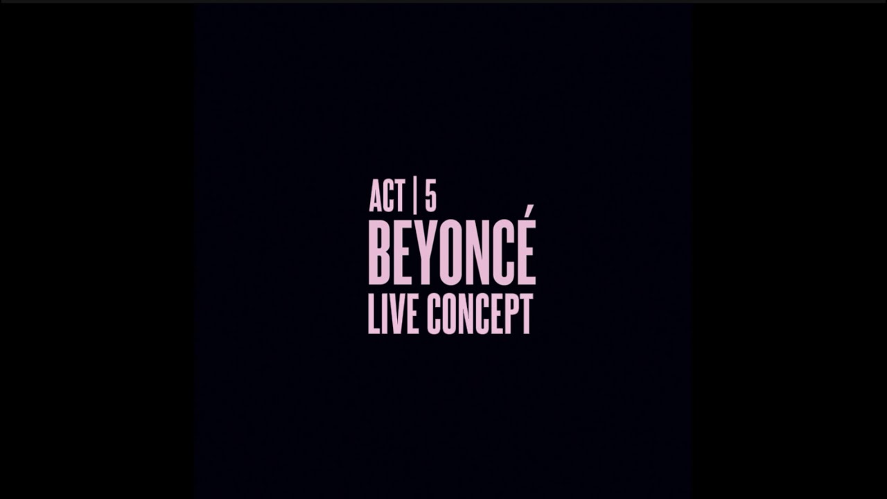 Beyoncé | ACT V | - Beyoncé Era’s Tour Live Concept