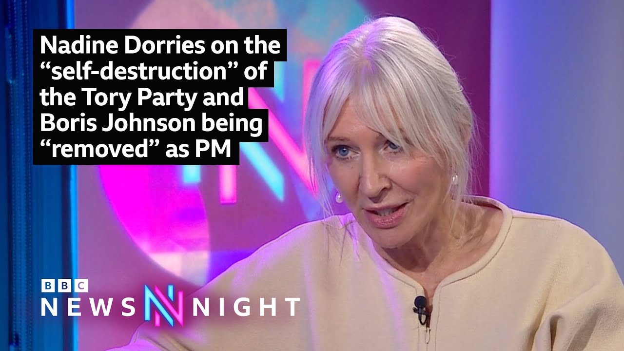 Nadine Dorries on the ”self-destruction” of the Tory Party and Boris Johnson being “removed” as PM
