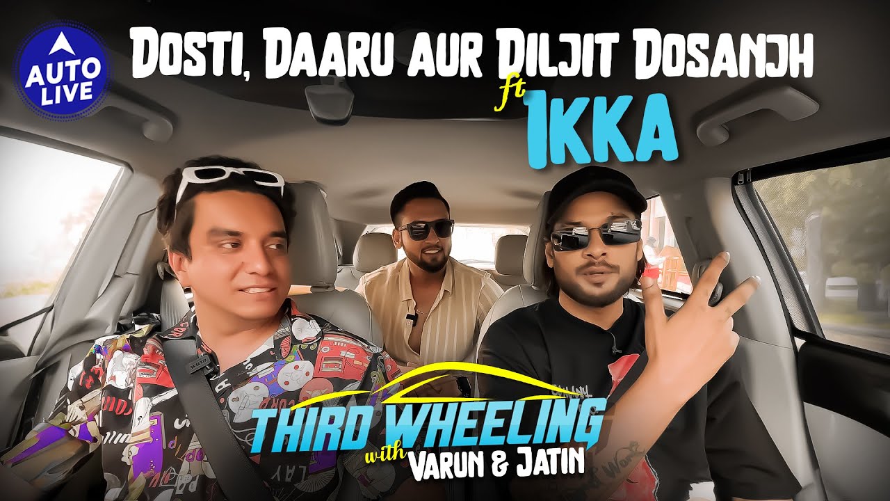 Third Wheeling with Varun & Jatin FT. Ikka | Episode 3: Dosti, Daaru aur Diljit Dosanjh | Auto Live