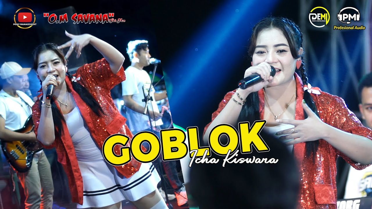 GOBLOK - ICHA KISWARA - OM SAVANA SAKJOSE