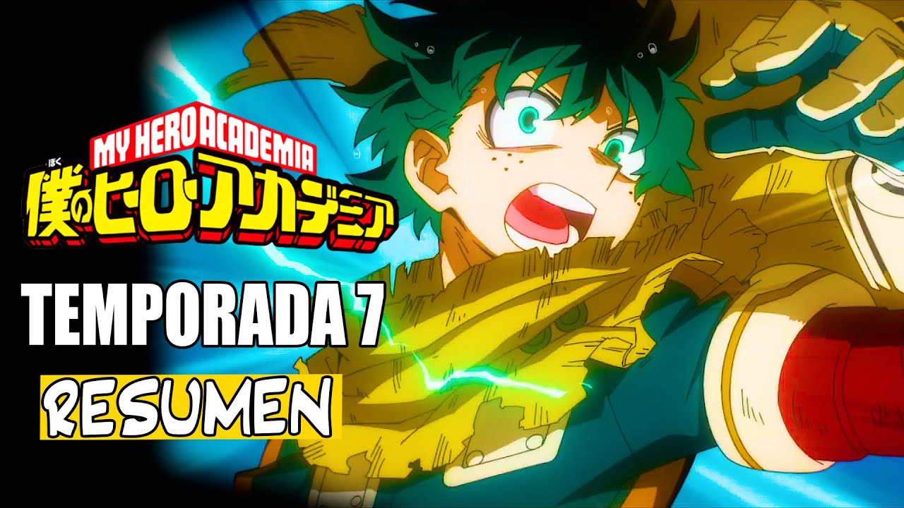 🌟BOKU NO HERO ACADEMIA | TEMPORADA 7  [Resumen] En Unos Minutos