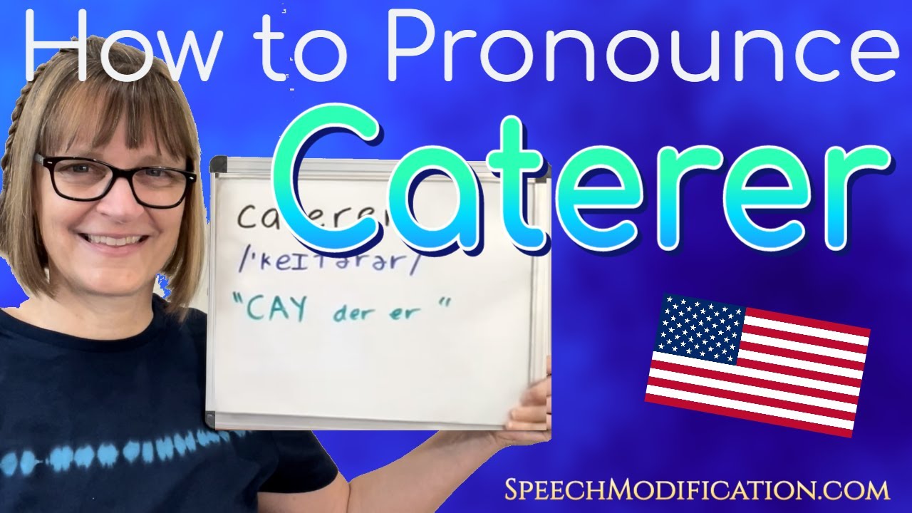 How to Pronounce Caterer