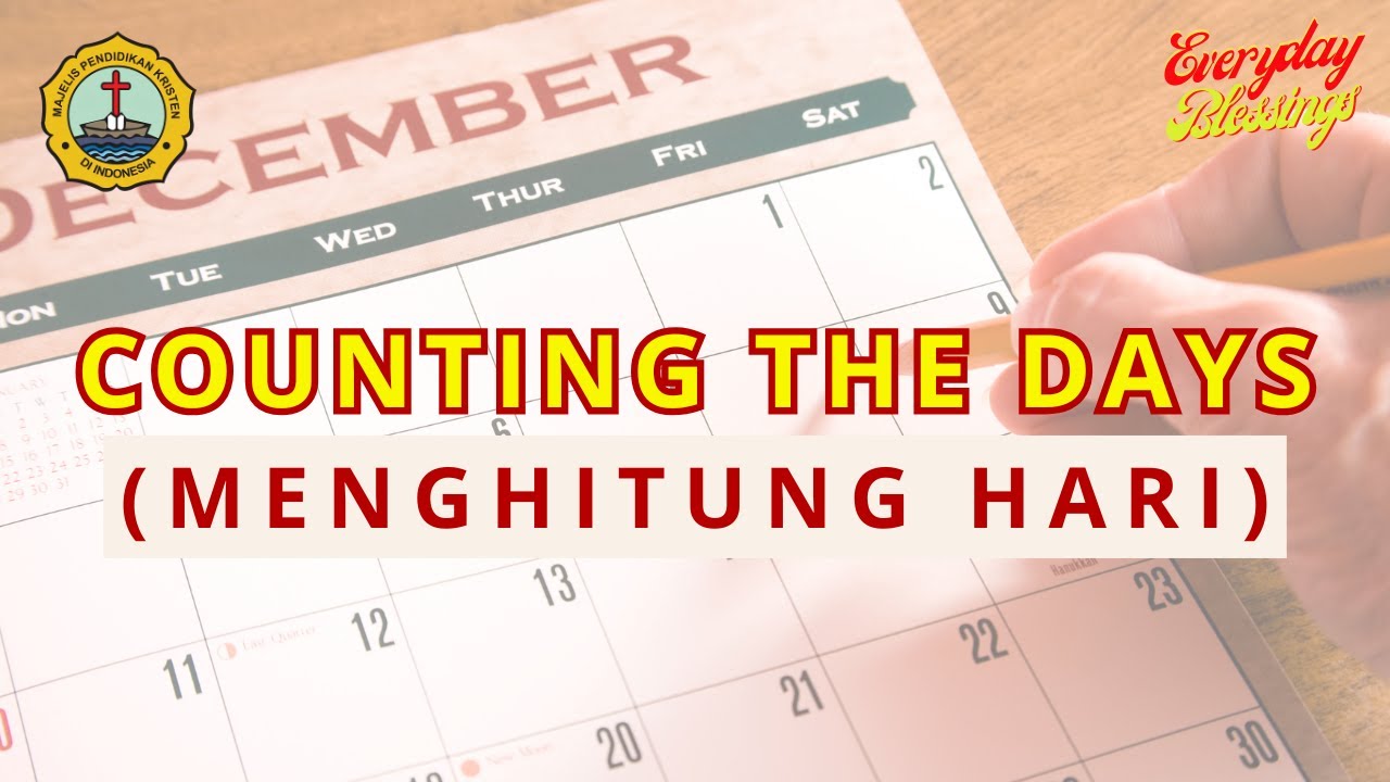 Everyday Blessing (Berkat Setiap Hari)_COUNTING THE DAYS (MENGHITUNG HARI)