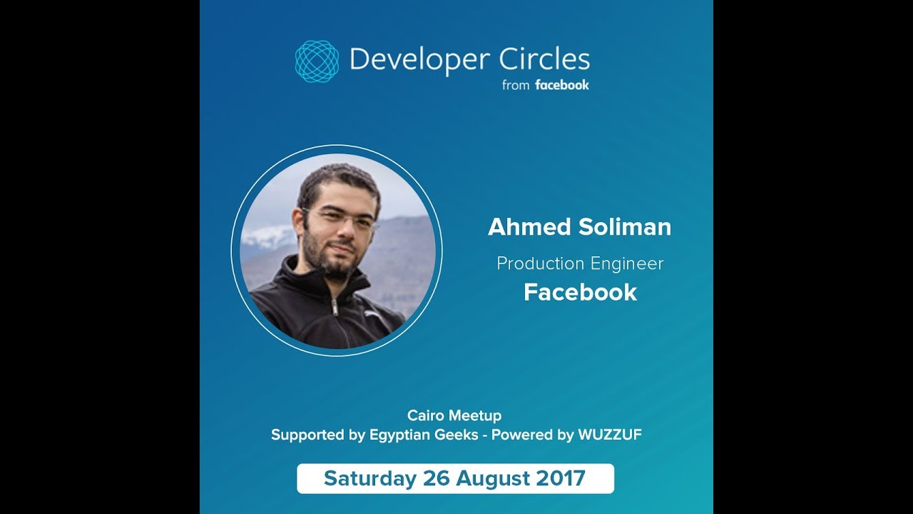 Production Engineering at Facebook  | FB Developer Circles & Egyptian Geeks Meetup