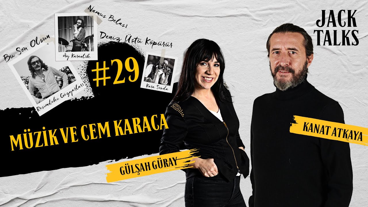 Jack Talks by Jack Lives Here | Bölüm 29: Müzik ve Cem Karaca | Gülşah Güray & Kanat Atkaya