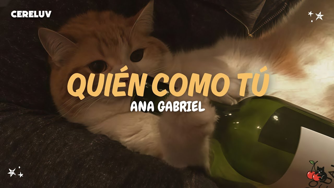 Ana Gabriel - Quién Como Tú (Letra)