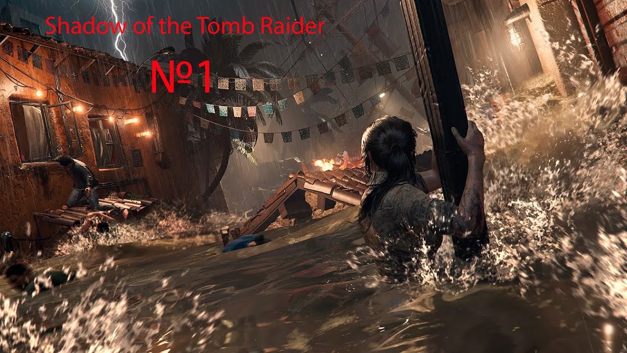 Shadow of the Tomb Raider Definitive Edition Часть 1
