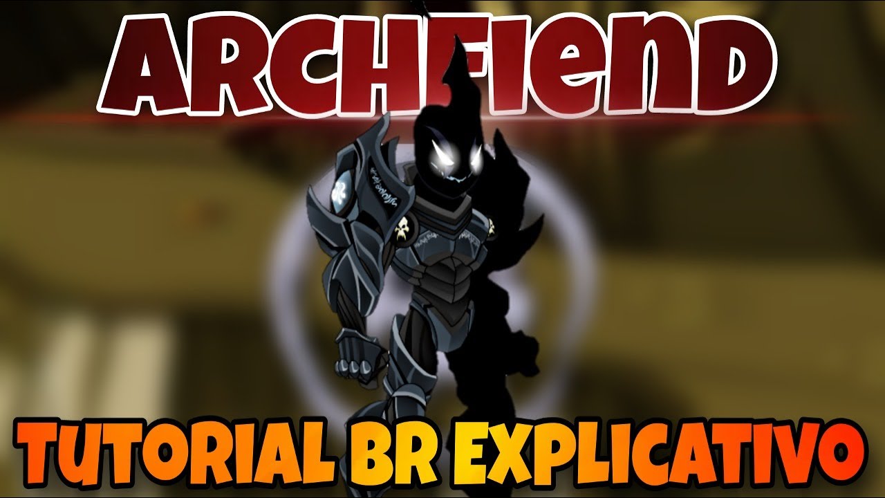 [AQW] LEGENDARY ARCHFIEND [TUTORIAL BR EXPLICATIVO!]