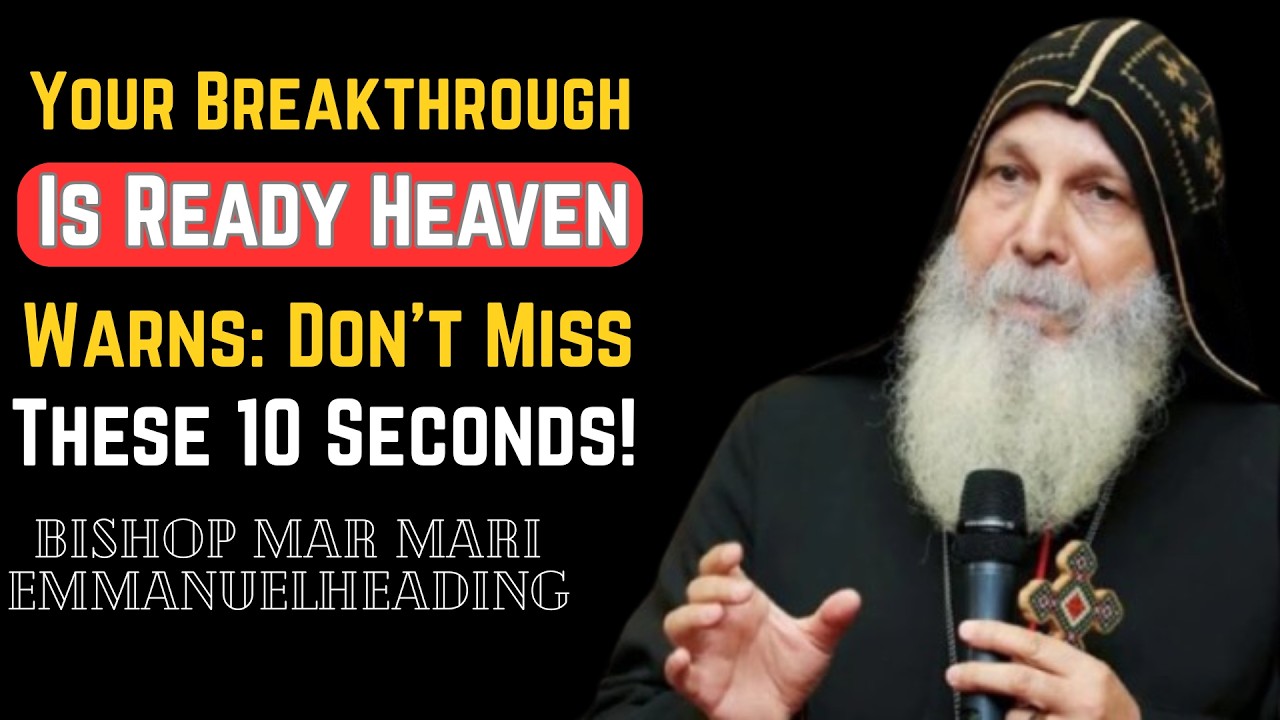 🚪⏳ Your Breakthrough Is Ready — Heaven Warns: Don’t Miss These 10 Seconds! ✨🔥 | Bishop Mar Mari