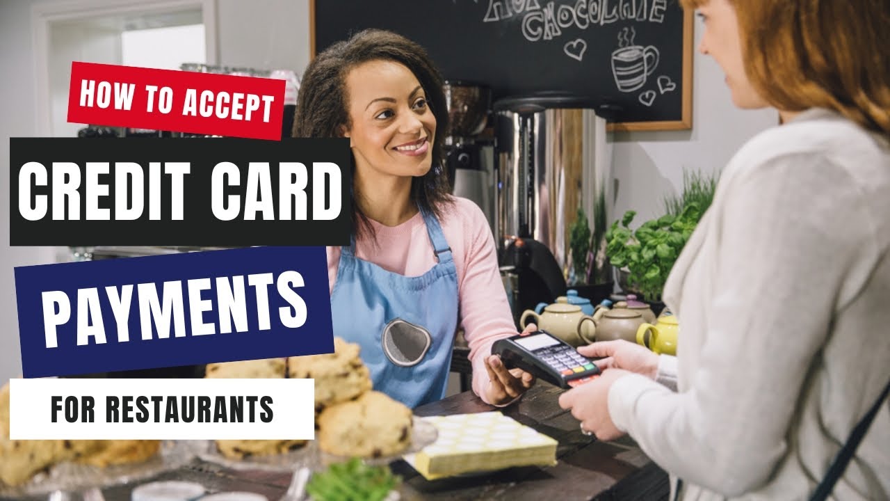 How To Accept Credit Card Payments for Your Restaurant feb 2023