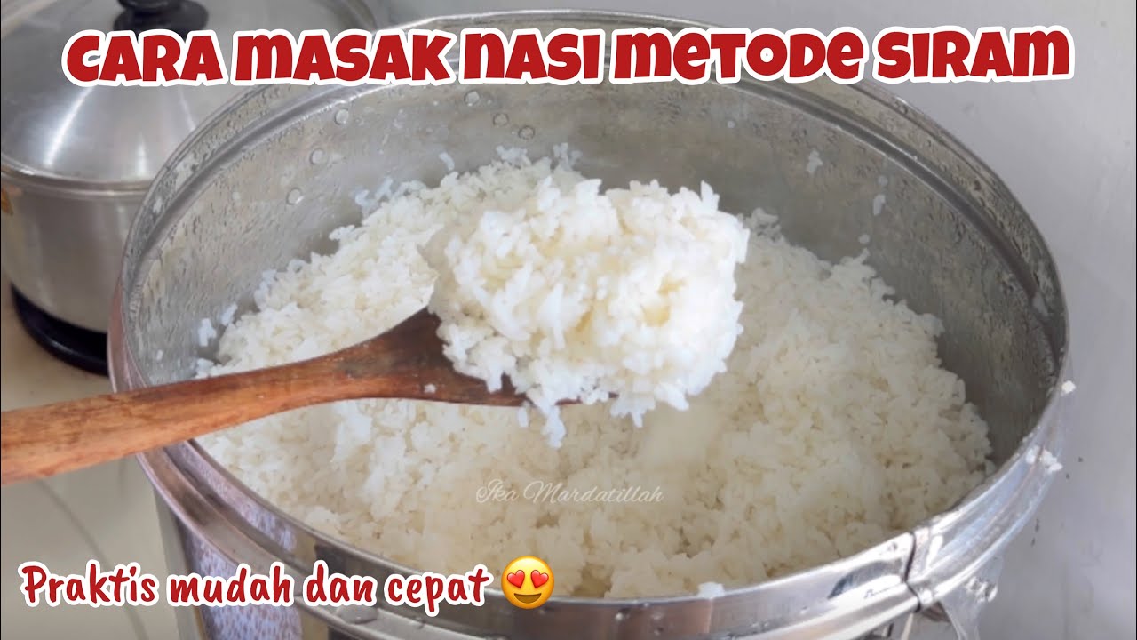 CARA MASAK NASI METODE SIRAM !!! PRAKTIS DAN CEPAT MEMASAK NASI