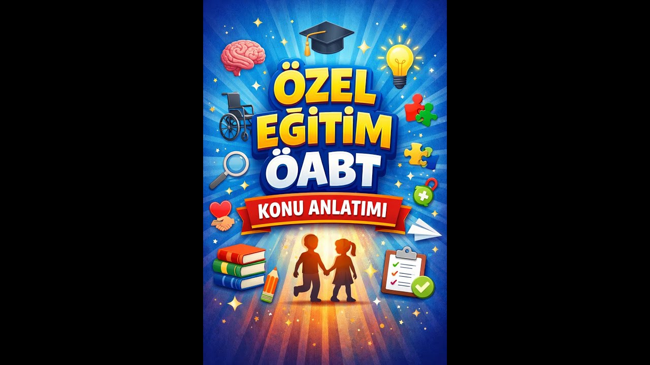 Özel Eğitim ÖABT | Zihin Yetersizliği ve Otizm Spektrum Bozukluğu 1.ders