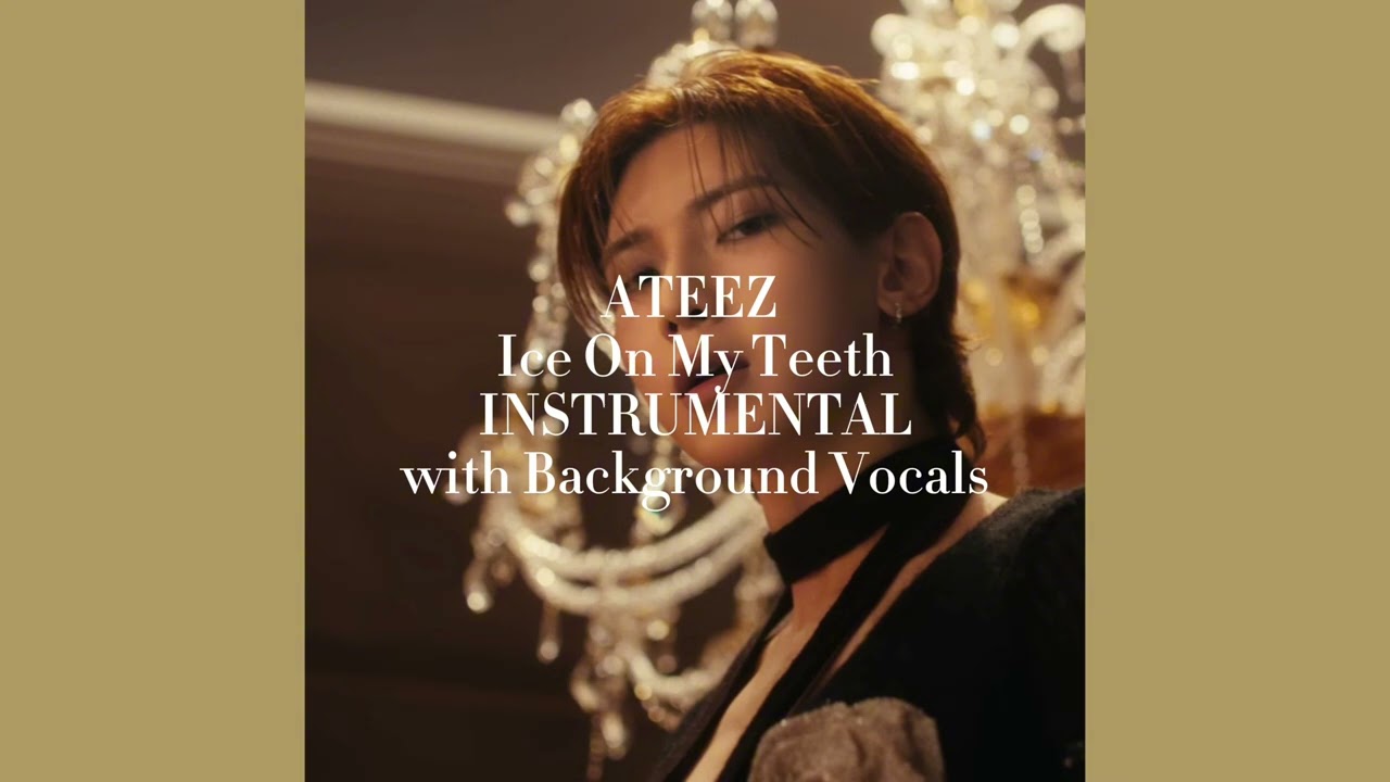 Ice On My Teeth | ATEEZ (INSTRUMENTAL with Background Vocals)