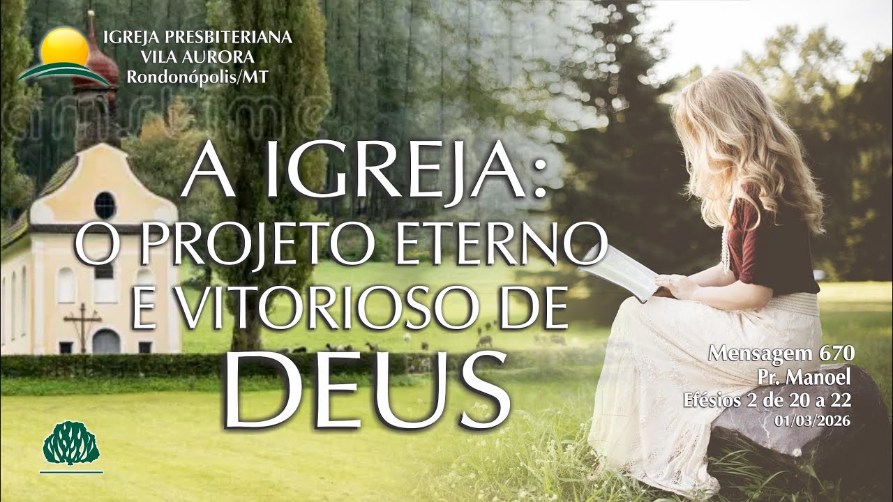 Mensagem do culto da Igreja Presbiteriana de Vila Aurora - Rondonópolis/MT