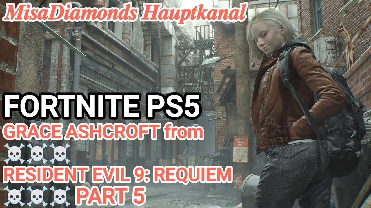 Fortnite #ps5 deutsch - GRACE ASHCROFT from ☠️☠️☠️ RESIDENT EVIL 9: REQUIEM ☠️☠️☠️ Part 5