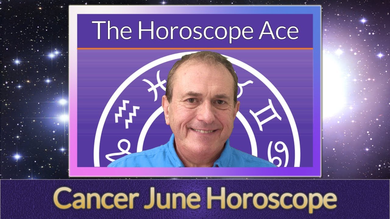 Cancer Astrology Horoscope June 2019