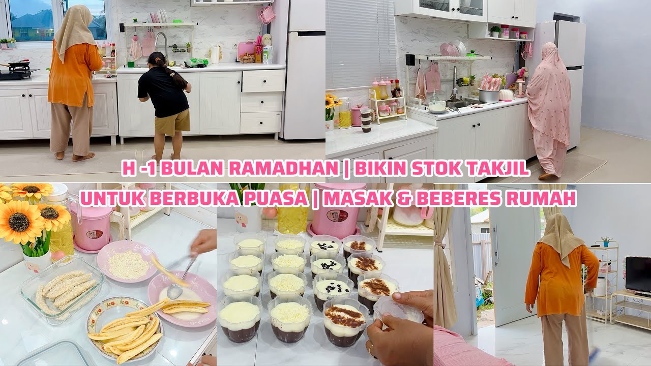 H -1 BULAN RAMADHAN | BIKIN STOK TAKJIL UNTUK BERBUKA PUASA | MASAK & BEBERES RUMAH