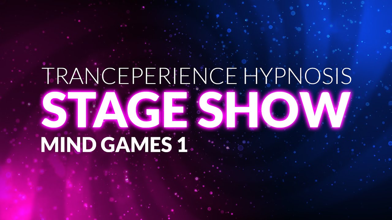 Stage Show. Tranceperience Mind Games. Self Hypnosis Video.