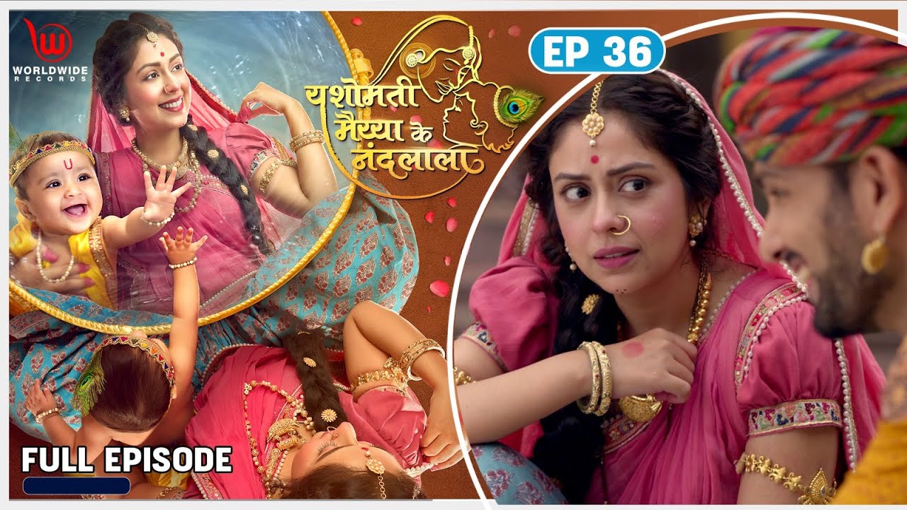 Yashomati Maiyya Ke Nandlal | EP - 36 |  Nanda Gets His Answers | Full Episode