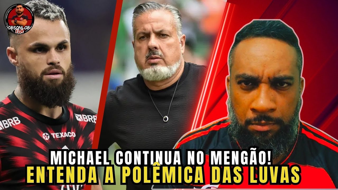 Michael continua no Mengão!  Entenda a polêmica das luvas